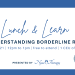 September 27 Lunch & Learn: Understanding Borderline Rage